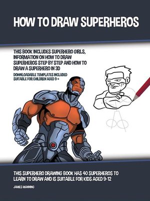 cover image of How to Draw Superheros (This Book Includes Superhero Girls, Information on How to Draw Superheros Step by Step and How to Draw a Superhero in 3D)
